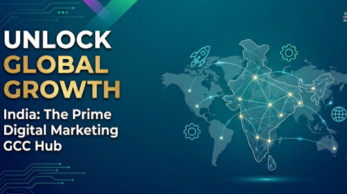 Unlock Global Growth: Why India is the Prime Location for Your Digital Marketing GCC